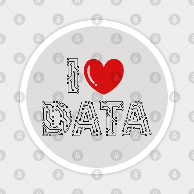 I Love data Magnet by RioDesign2020